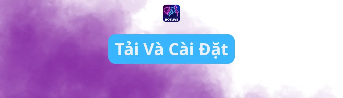 Tải và cài đặt Tải và cài đặt